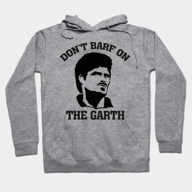 Don't Barf on the Garth Knight Hoodie by Meta Cortex